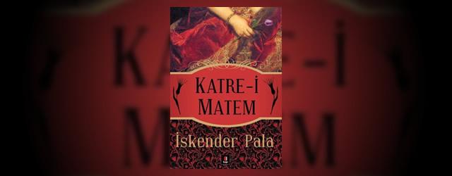 Katre-i Matem/İskender Pala