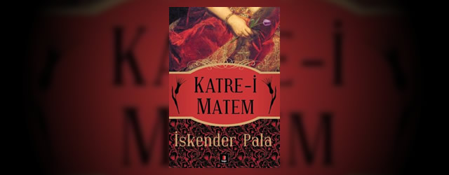 Katre-i Matem/İskender Pala